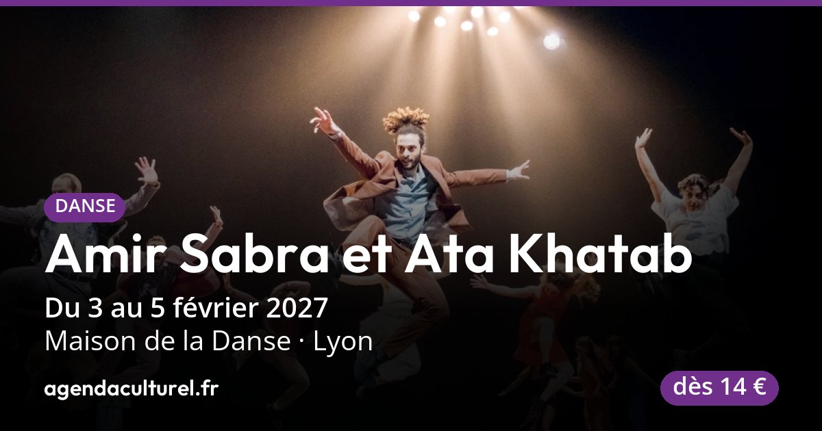 Spectacle de danse Amir Sabra et Ata Khatab à Lyon, 3 févr. 27