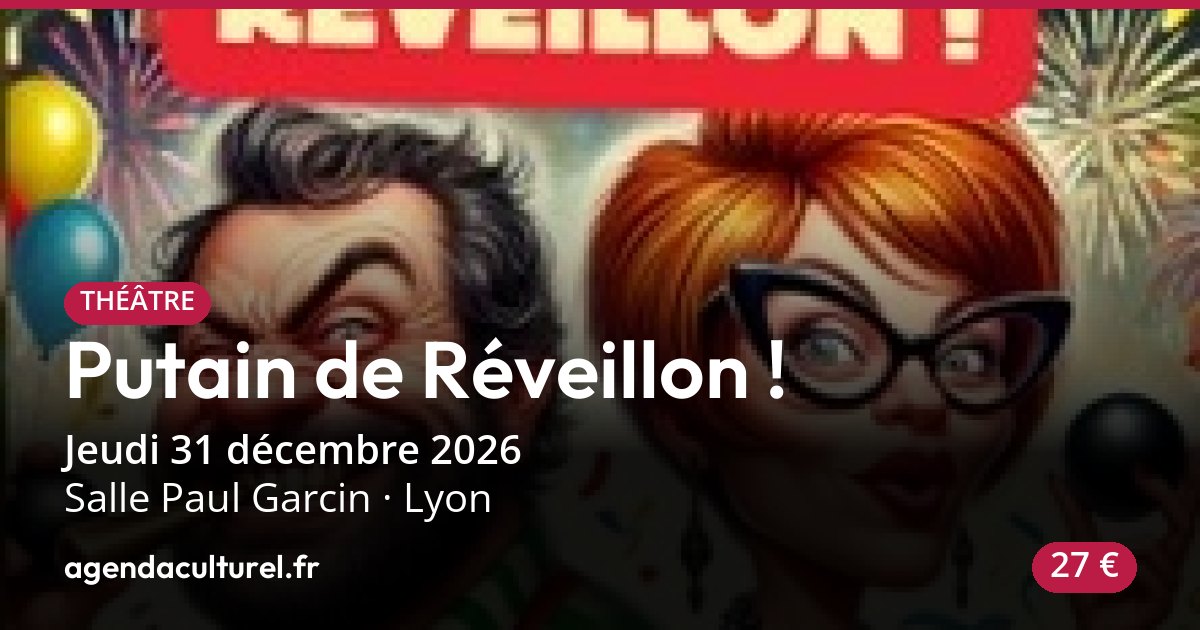 Pièce de théâtre Putain de Réveillon ! à Lyon, 31 déc. 2026