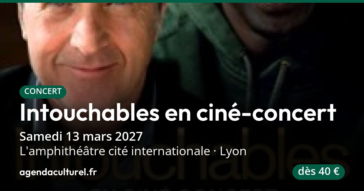 Intouchables en ciné-concert à Lyon le 13 mars 2027