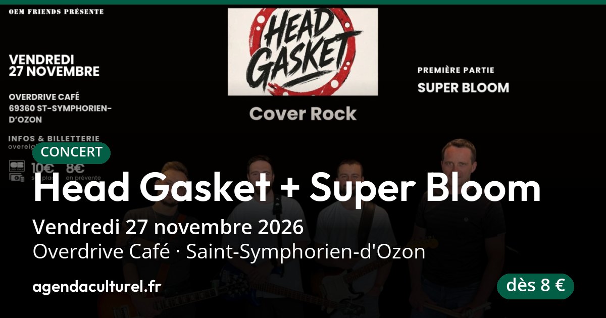 Head Gasket + Super Bloom à St-Symphorien le 27 nov. 2026
