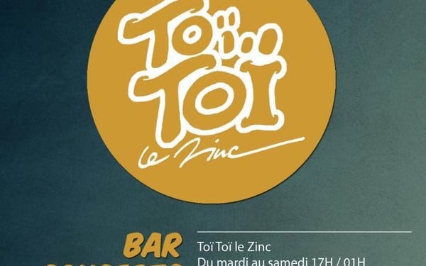 Toï toï le zinc