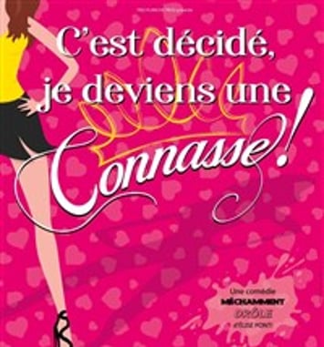 C'est décidé, je deviens une connasse !