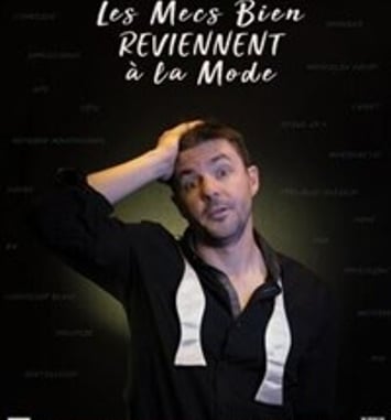 Laurent Bariohay dans Les mecs bien reviennent à la mode