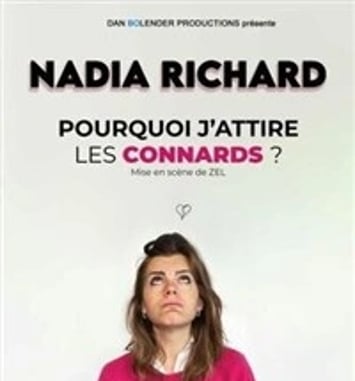 Nadia Richard dans Pourquoi j'attire les connards ?
