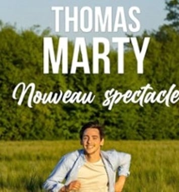 Thomas Marty : Nouveau spectacle en tournée