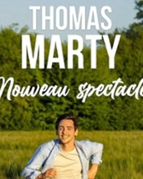 Thomas Marty : Nouveau spectacle