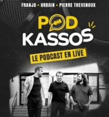 PODKASSOS, le Podcast en Live
