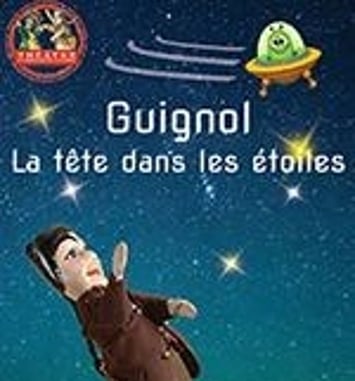 Guignol la Tête dans les Étoiles