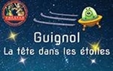 Guignol la Tête dans les Étoiles