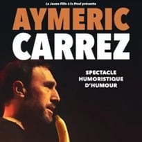 Aymeric Carrez : Spectacle humoristique d'humour