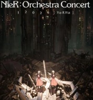NieR:Orchestra Concert 12026 [YoRHa]