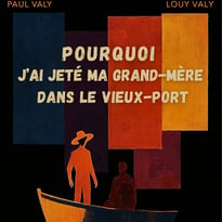 Pourquoi j’ai jeté ma grand-mère dans le Vieux-Port