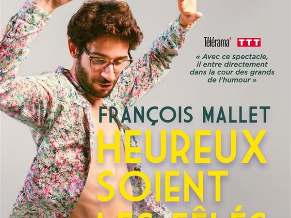 François Mallet dans Heureux soient les fêlés