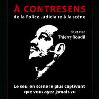 Thierry Roudil dans A Contresens de la police judiciaire à la scène