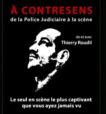 Thierry Roudil dans A Contresens de la police judiciaire à la scène
