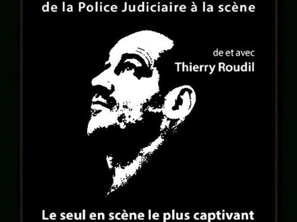Thierry Roudil dans A Contresens de la police judiciaire à la scène