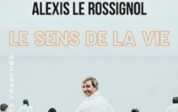 Alexis Le Rossignol, Le Sens de la Vie, Tournée