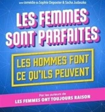 Les femmes sont parfaites, les hommes font ce qu'ils peuvent