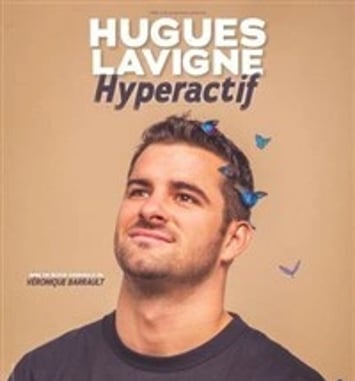 Hugues Lavigne dans Hyperactif