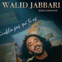 Walid Jabbari : N'oublie pas qui tu es