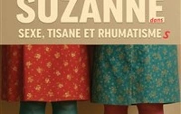 Les Suzanne dans Sexe, tisane et rhumatismes