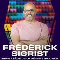 Frédérick Sigrist, 39, 45 = L'Age de la Déconstruction