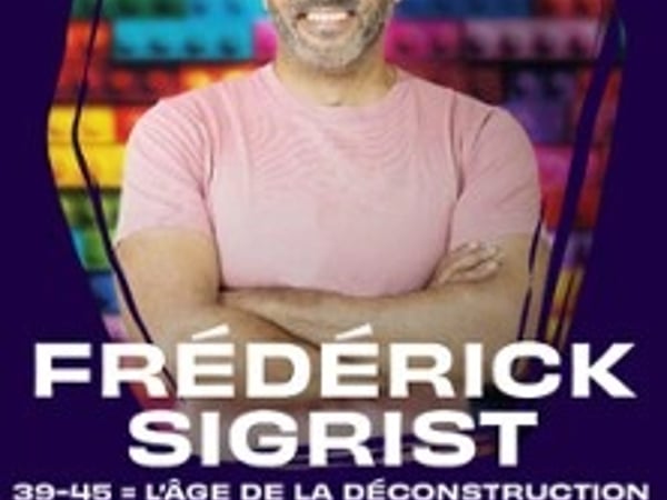 Frédérick Sigrist, 39, 45 = L'Age de la Déconstruction