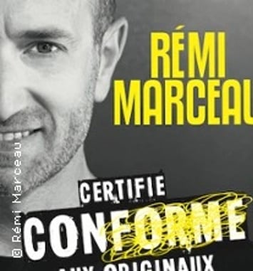 Rémi Marceau, Certifié Conforme aux Originaux (Tournée)