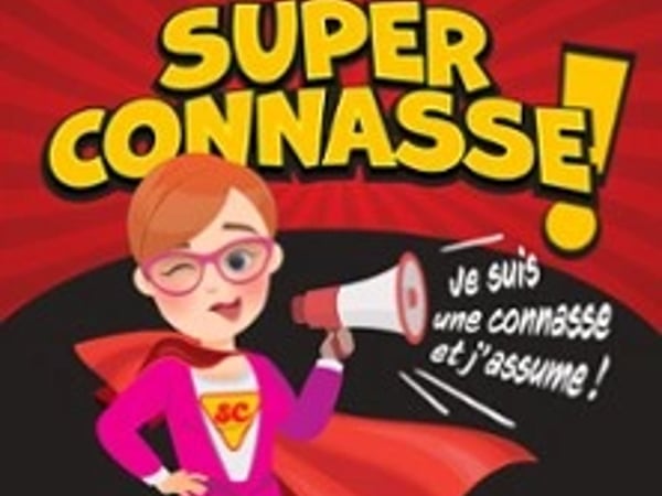 Super Connasse ! Je suis une connasse et j'assume !