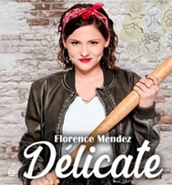 Florence Mendez, Délicate