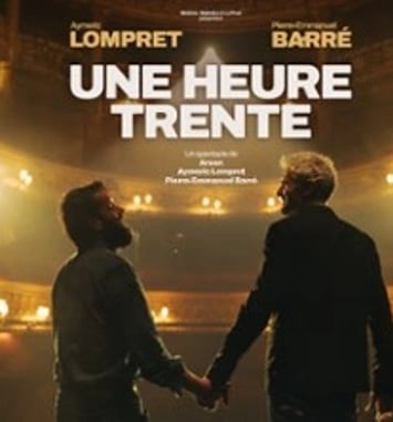 Pierre-Emmanuel Barré et Aymeric Lompret : Une Heure Trente