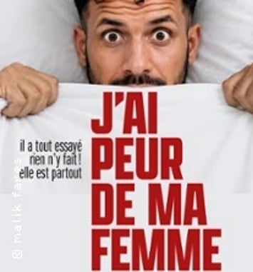 Malik Fares, J'ai peur de ma femme