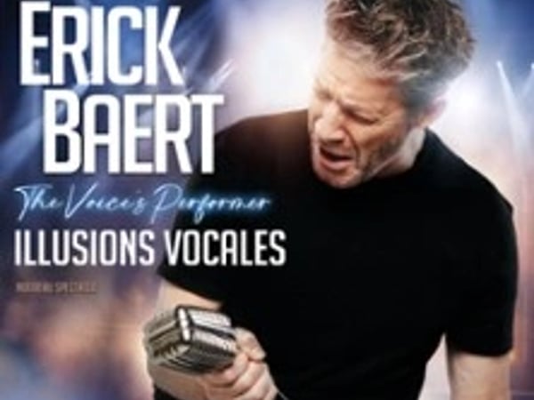 Erick Baert : The Voice's Performer, Illusions Vocales