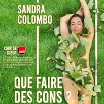 Sandra Colombo, Que faire des cons ? (tournée)