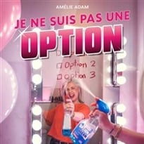 Amélie Adam dans Je ne suis pas une option