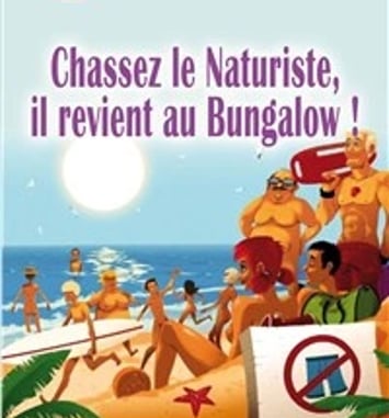 Chassez le naturiste, il revient au bungalow !