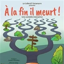 À la fin il meurt !