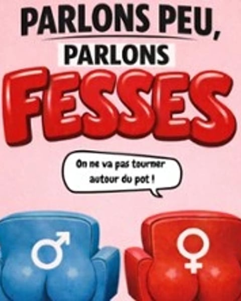 Parlons Peu, Parlons Fesses