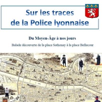 Sur les traces de la police lyonnaise par la société Lyonnaise d'histoire de la police