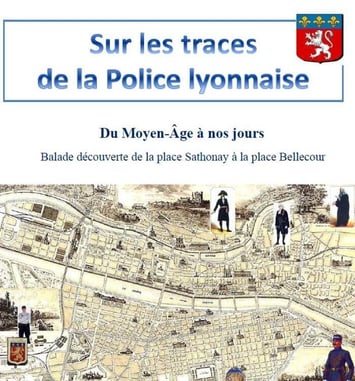 Sur les traces de la police lyonnaise par la société Lyonnaise d'histoire de la police