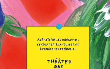 Rafraîchir les mémoires, retourner aux sources et étendre ses racines au Théâtre des Clochards Célestes
