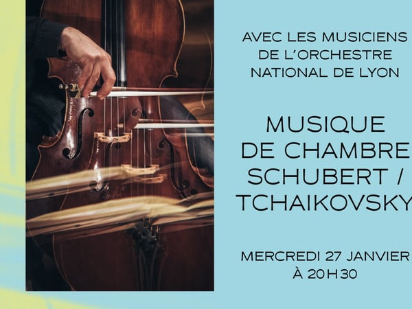 Schubert / Tchaïkovski Avec les musiciens de l’Orchestre national de Lyon