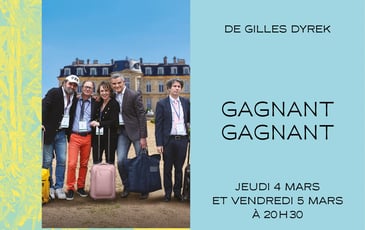 Gagnant gagnant de Gilles Dyrek (Nomination Molière de la Comédie 2023 et 2025)
