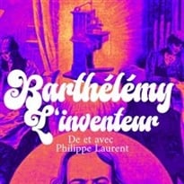 Barthélémy, l'inventeur