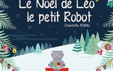 Le Noël de Léo le petit robot