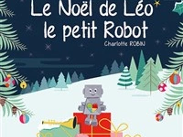 Le Noël de Léo le petit robot