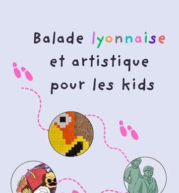 Balade lyonnaise et artistique pour les kids