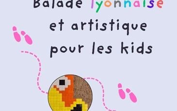 Balade lyonnaise et artistique pour les kids