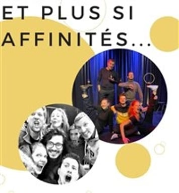 Et plus si affinités...
