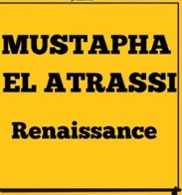 Mustapha El Atrassi, Renaissance